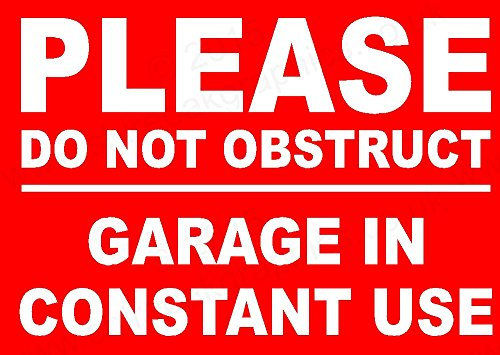 Please do not obstruct garage Size 1 All Weather Waterproof Semi-Rigid Plastic 297x210mm x 3mm Thickness (approx12 x 8inches)[SIGNS]