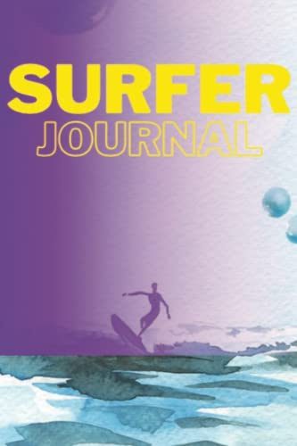 My Surfing Planner / Surfing Journal or Log Book Planner for Pro Surfers, for Teens Surfers, Surf Sessions and Track Surf Goals: Surfing Planner book/ ... locations, surf goals through the year.