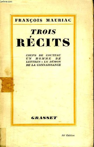 TROIS RECITS. COUP DE COUTEAU , UN HOMME DE LETTRE, LE DEMON DE LA CONNAISSANCE.