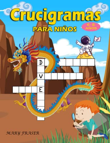 Crucigramas para Niños: Libro de Crucigramas para Niños 6-8 años | Cuadernos de Juegos Pasatiempos y Actividades