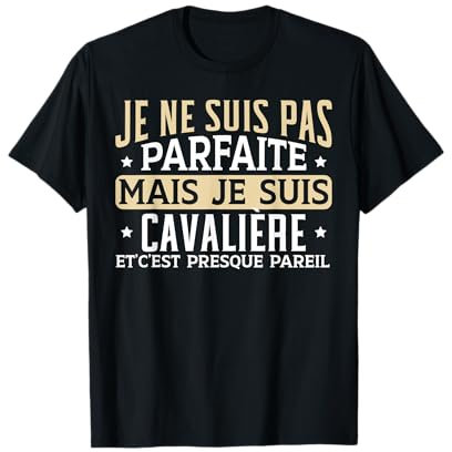 Je Ne suis Pas Parfaite mais Je suis Cavalière Équitation T-Shirt