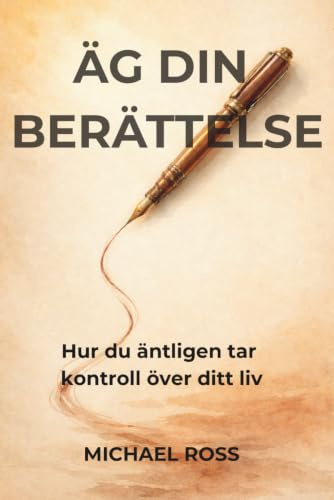 Äg din berättelse: Hur du äntligen tar kontroll över ditt liv