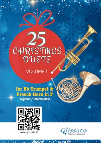 25 Christmas Duets for Bb Trumpet and French Horn in F - book 1: easy for beginners / intermediate