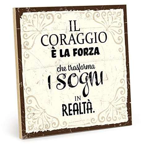 TypeStoff Targa in legno con aforisma - Coraggio - Stile vintage con citazione, adatta come articolo da regalo e decorazione a tema motivazione, sogni e realtà - HS-00813-IT