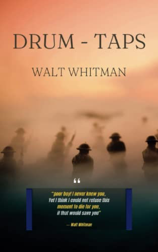 Drum-Taps: Collection of 43 Civil War poems (Annotated)