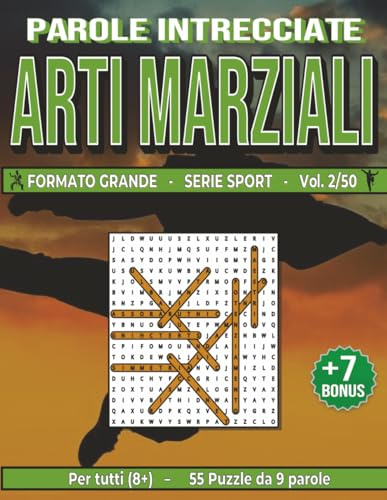 Arti Marziali: Parole Intrecciate per tutti a 8+: Sfide sportive e stimolanti per divertirsi, ampliare il vocabolario e mantenere corpo e mente attivi a ogni età.