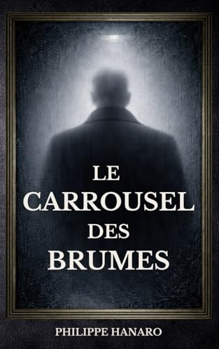 Le Carrousel des Brumes: Un thriller psychologique
