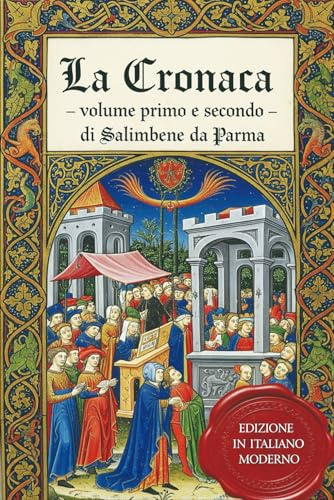 La Cronaca – Volume primo e secondo: Versione in italiano moderno
