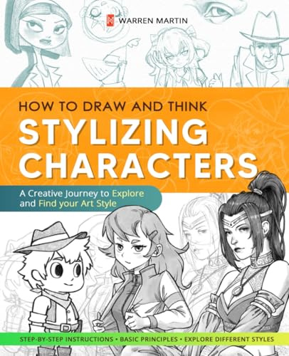 How to Draw and Think Vol.2: Stylizing Characters - Master Basic Anatomy, Explore Styles, and Create Unique Characters