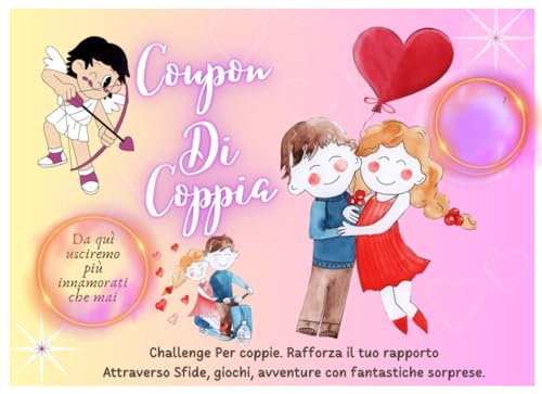 Coupon di coppia: 60 Momenti per innamorarsi di coppia. Indimenticabili momenti. Frasi Sfide, giochi e tanto altro. Idea regalo