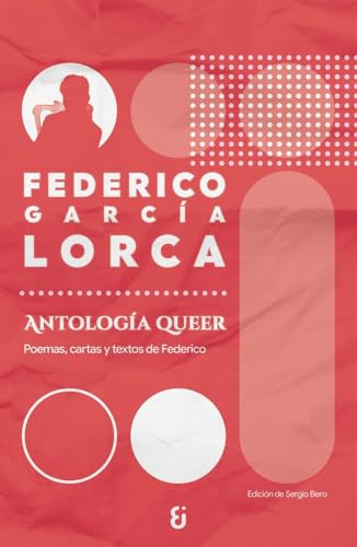 Antología queer: Cartas, poemas y textos de Federico