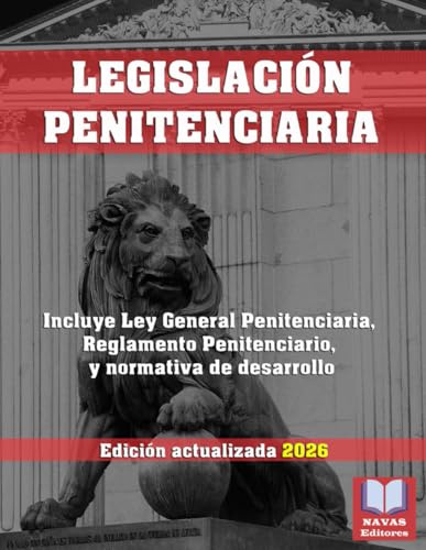 LEGISLACIÓN PENITENCIARIA. Edición actualizada. Incluye Ley General Penitenciaria, Reglamento Penitenciario, y normativa de desarrollo.: Legislación Española Actualizada.