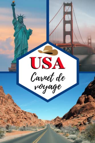 USA Carnet de voyage: Cahier de voyage pour organiser, planifier et garder vos souvenirs de vacances aux Etats-Unis. Cadeau idéal pour les ... les personnes qui veulent découvrir le monde.