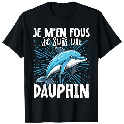 Je M'en Fous Je suis Un Dauphin - Dauphin Mignon T-Shirt