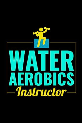 Water Aerobics Instructor: Aquatic fitness Aqua Exercise Blank Lined Journal Notebook Diary
