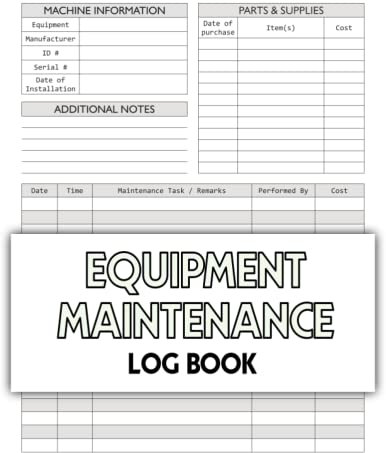 Equipment Maintenance Log Book: Equipment Maintenance and Repair Record Book. Equipment Maintenance Sheets.