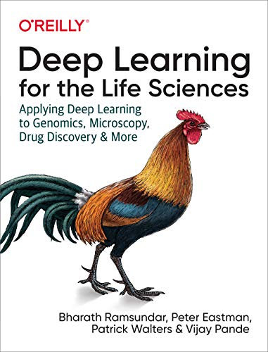 Deep Learning for the Life Sciences: Applying Deep Learning to Genomics, Microscopy, Drug Discovery, and More (English Edition)