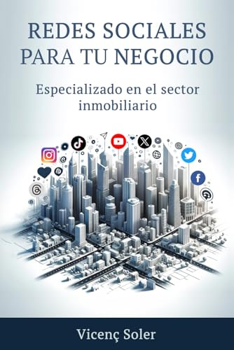REDES SOCIALES PARA TU NEGOCIO: ESPECIALIZADO EN EL SECTOR INMOBILIARIO