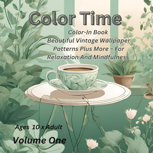 Color Time: Color-In Book Beautiful Wallpaper Patterns For Relaxation And Mindfulness