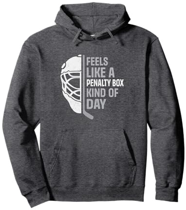 Funny Hockey Player Feels Like A Penalty Box Kind Of Day Pullover Hoodie