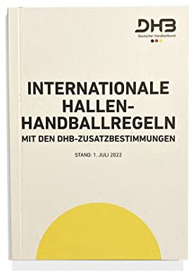 Handball Regelheft, aktuelle Regeln für Hallenhandball, deutsch, inkl. DHB Zusatzbestimmungen für Handballer, Trainer und Schiedsrichter, inkl. drei Schiedsrichterkarten, Notizkarte und Sticker
