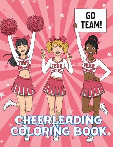 Cheerleading Coloring Book For Girls: Color Your Way Through Routines, Cheers, and Big Smiles, Cheerleader Gifts For Girls