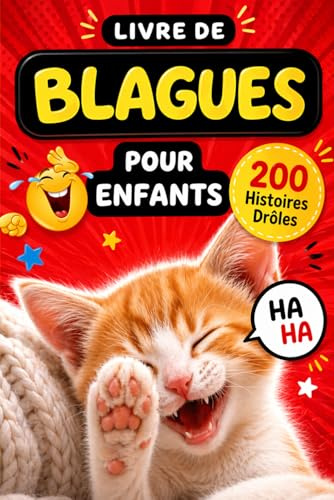 Livre de Blagues pour enfants: 200 Histoires Drôles pour enfants à partir de 7 ans et +