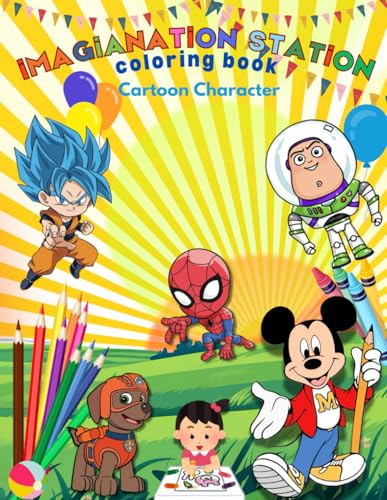 Cartoon character coloring book for kids: Believe in your child’s inner artist!