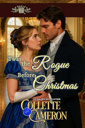 ’Twas the Rogue Before Christmas: A Second Chance Redeemable Rogue and Wallflower Regency Christmas Romance (The Honorable Rogues® Book 7)