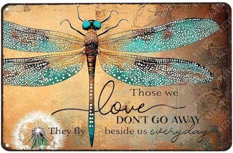 WIZYXQ Vintage Dragonfly Garden Tin Sign Those We Love Don't Go Away They Fly Beside Us Every Day Metal Sign Wall Decor for Garden Fence Home Bedroom Yard 12×8 Inch