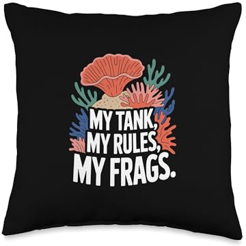 Aquaristics My Tank, My Rules Coral Fragging Throw Pillow