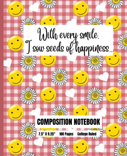 With Every Smile, I Sow Seeds of Happiness: Aesthetic Smiley Face and Daisy Patterned College Ruled Composition Notebook for Students