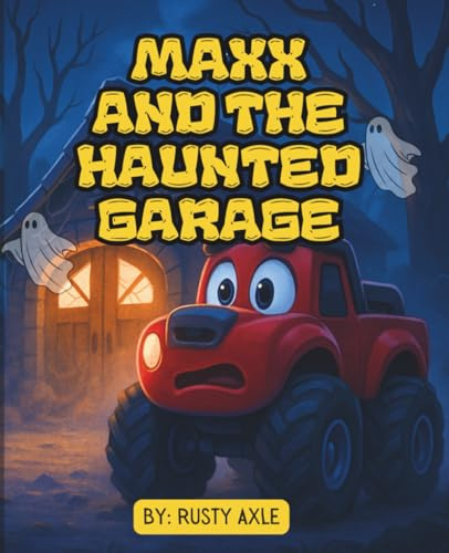 Maxx and the Haunted Garage | Adventure & Haunted Monster truck bedtime story for kids