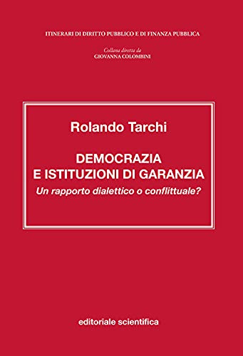Democrazia e istituzioni garanzia rapporto dialettico o conflittuale?