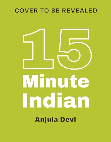 15-Minute Indian: One-pan recipes using minimal steps and ingredients