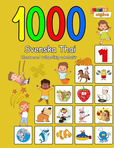 1000 Svenska Thai Illustrerad tvåspråkig vokabulär (Färgglad utgåva): Swedish Thai language learning