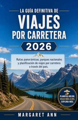 La guía definitiva de viajes por carretera 2026: Rutas panorámicas, parques nacionales y planificación de viajes por carretera a través del país.