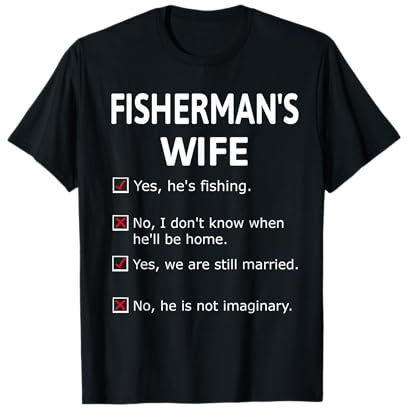 Fishermans Wife He's Not Imaginary Funny Retro Unique Gift T-Shirt
