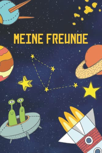 Meine Freunde: Freundebuch Weltraum Freundschaftsbuch Jungen Meine Freunde Jungs Freundebuch Weltraum