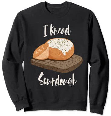 I Knead Bol à pain au levain Sweatshirt