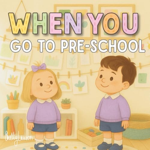 When You Go To Pre-School: An Encouraging Introduction to Preschool Life for Toddlers (WHEN YOU Series)