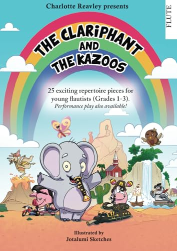 The Clariphant and the Kazoos: for flute