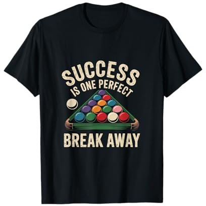 Erfolg ist ein perfekter Break Away Snooker T-Shirt