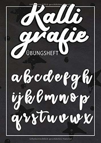 Kalligrafie Übungsheft: Schönschreiben lernen und die eigene Schreibschrift perfektionieren