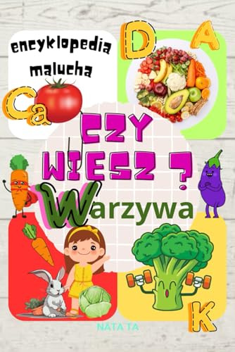 czy wiesz encyklopedia malucha: warzywa