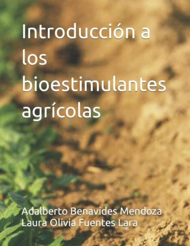 IntroducciĂłn a los bioestimulantes agrĂcolas (Spanish Edition)