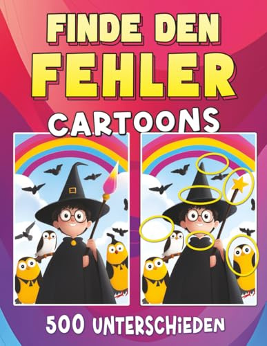 Finde den Fehler Buch für Kinder von 6-12 Jahren: Cartoons: 500 Unterschiede für Kinder von 6 bis 12 Jahren (Finde den Fehler für Kinder)