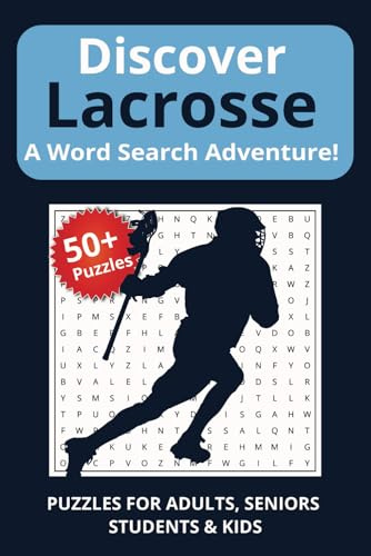Discover Lacrosse: A word search adventure!: Word Searches with Easy to Read Print about Lacrosse, including player positions, stick techniques, and ... .. Gift for Vacations, Holidays, and Travel