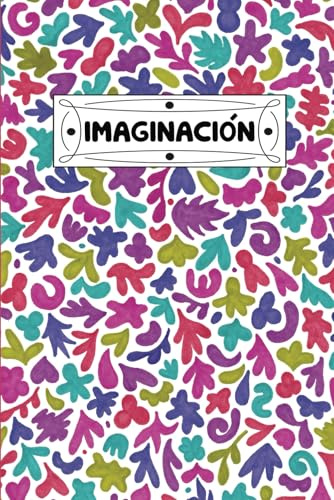 Cuaderno Imaginación - Colección Palabras Bonitas: HoyEsUnDíaCorriente