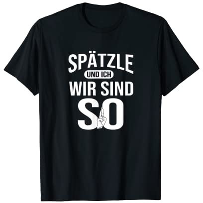 Spätzle et moi - cadeaux souabes, Souabe T-Shirt